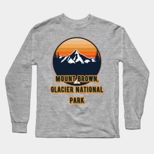 Mount Brown, Glacier National Park Long Sleeve T-Shirt